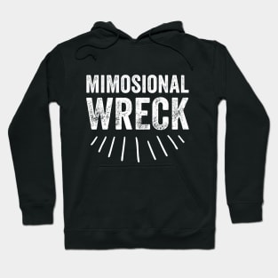 Mimosional wreck Hoodie